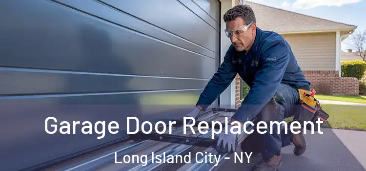  Garage Door Replacement Long Island City - NY