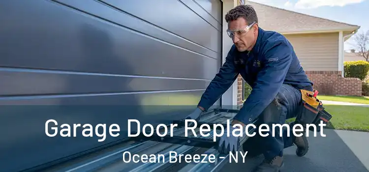  Garage Door Replacement Ocean Breeze - NY