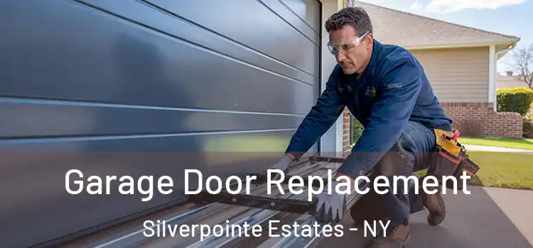 Garage Door Replacement Silverpointe Estates - NY