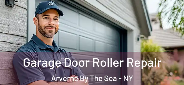  Garage Door Roller Repair Arverne By The Sea - NY