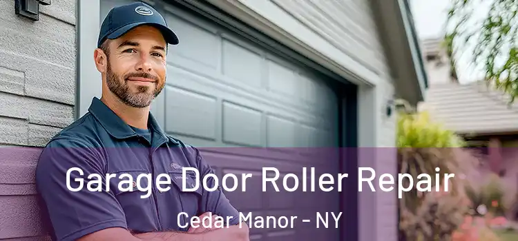  Garage Door Roller Repair Cedar Manor - NY