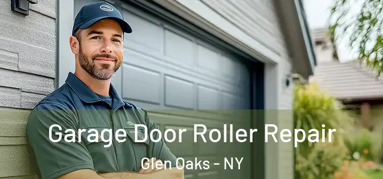  Garage Door Roller Repair Glen Oaks - NY