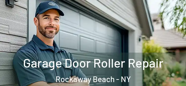  Garage Door Roller Repair Rockaway Beach - NY