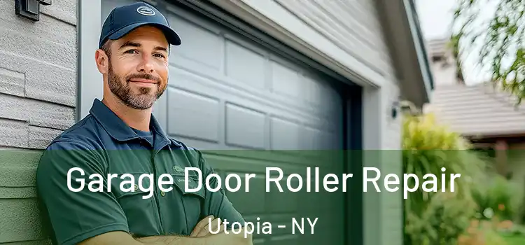  Garage Door Roller Repair Utopia - NY