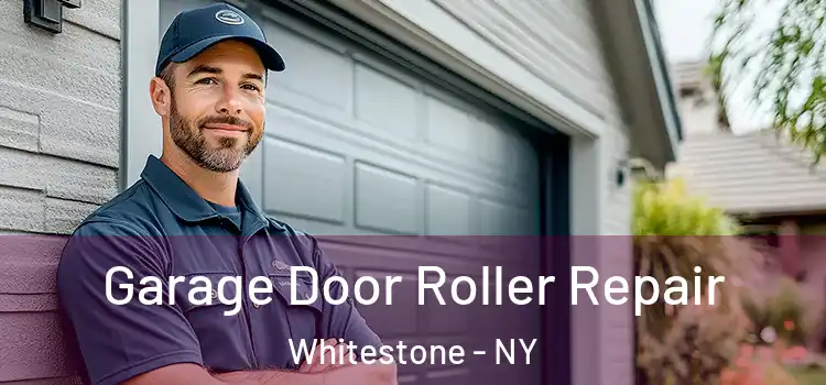  Garage Door Roller Repair Whitestone - NY