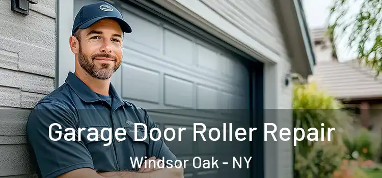  Garage Door Roller Repair Windsor Oak - NY
