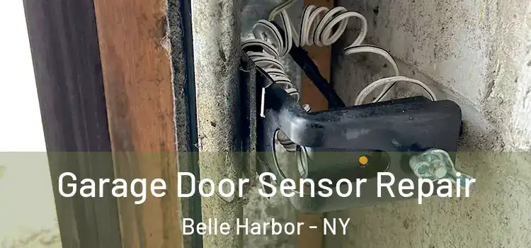 Garage Door Sensor Repair Belle Harbor - NY