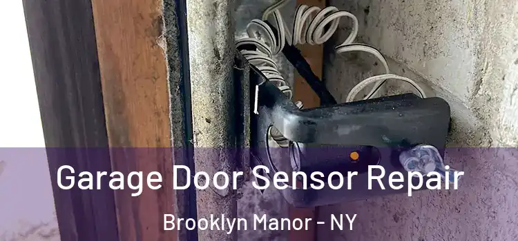 Garage Door Sensor Repair Brooklyn Manor - NY