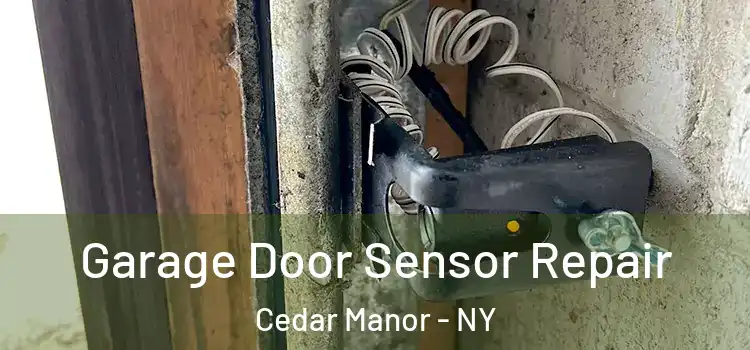 Garage Door Sensor Repair Cedar Manor - NY