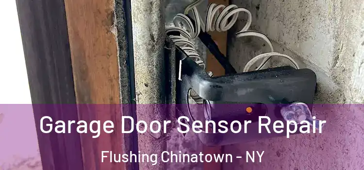 Garage Door Sensor Repair Flushing Chinatown - NY