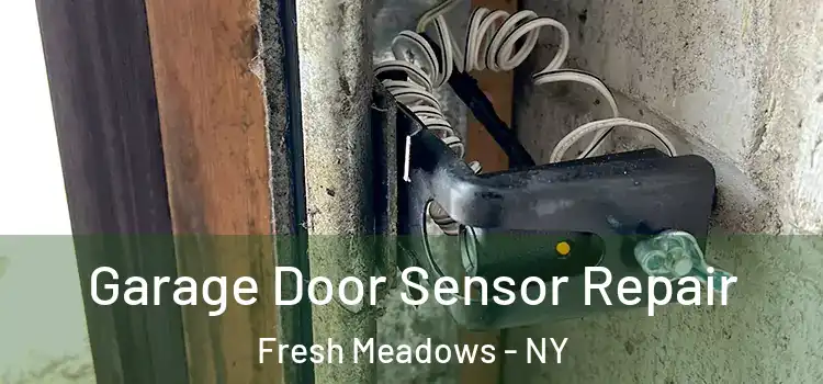 Garage Door Sensor Repair Fresh Meadows - NY