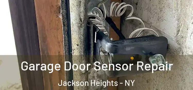 Garage Door Sensor Repair Jackson Heights - NY