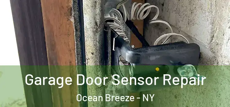 Garage Door Sensor Repair Ocean Breeze - NY