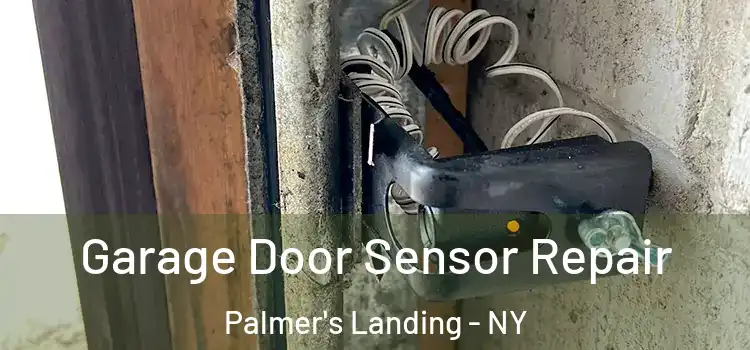 Garage Door Sensor Repair Palmer's Landing - NY