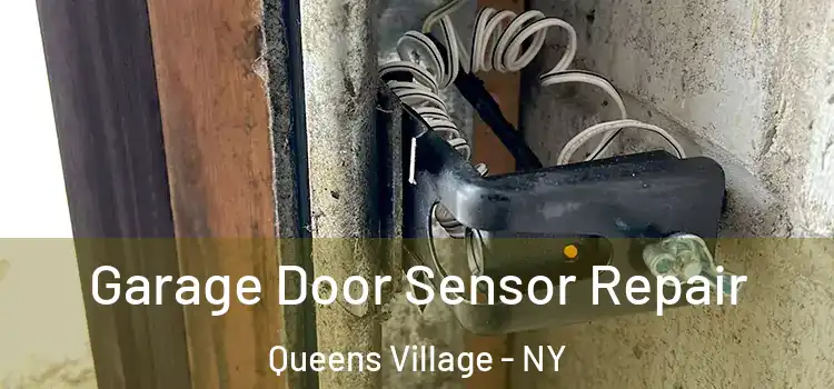Garage Door Sensor Repair Queens Village - NY