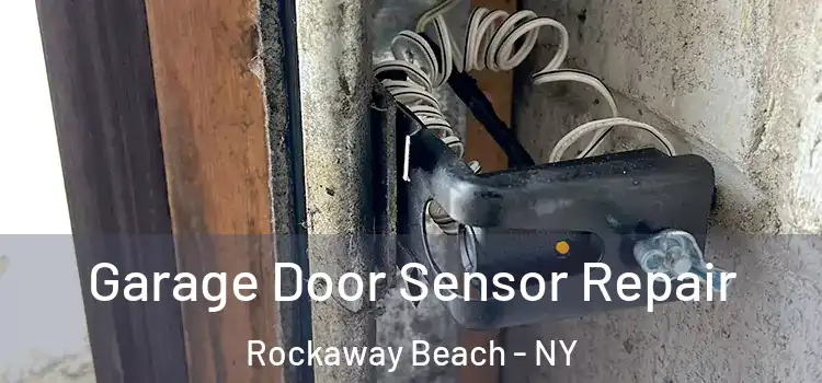 Garage Door Sensor Repair Rockaway Beach - NY