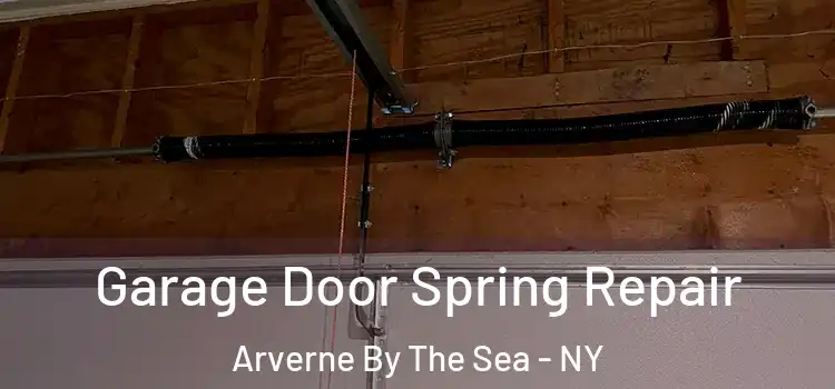  Garage Door Spring Repair Arverne By The Sea - NY