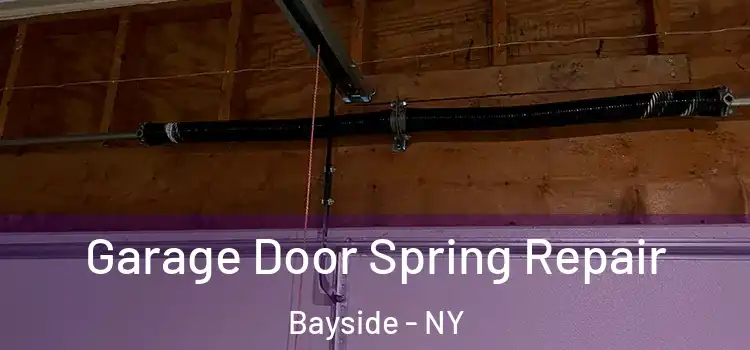  Garage Door Spring Repair Bayside - NY