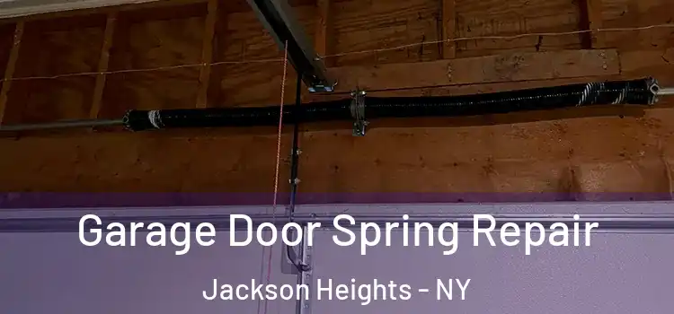  Garage Door Spring Repair Jackson Heights - NY