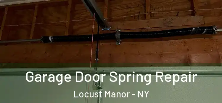  Garage Door Spring Repair Locust Manor - NY