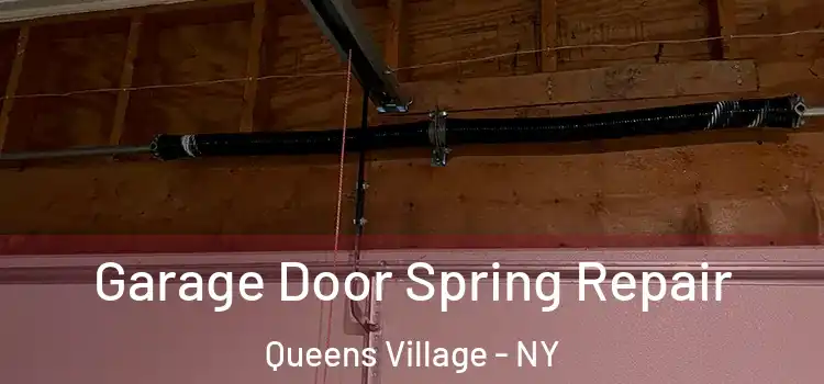  Garage Door Spring Repair Queens Village - NY