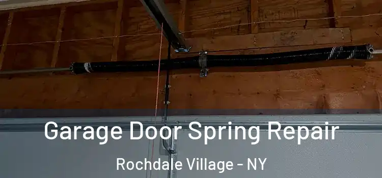  Garage Door Spring Repair Rochdale Village - NY
