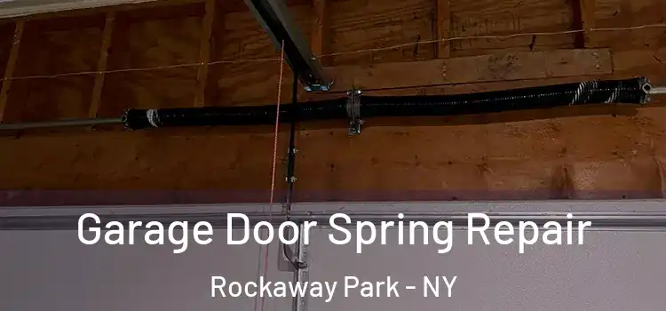  Garage Door Spring Repair Rockaway Park - NY