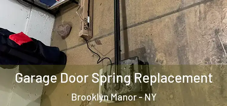  Garage Door Spring Replacement Brooklyn Manor - NY