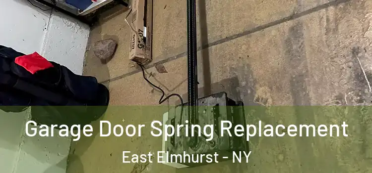  Garage Door Spring Replacement East Elmhurst - NY