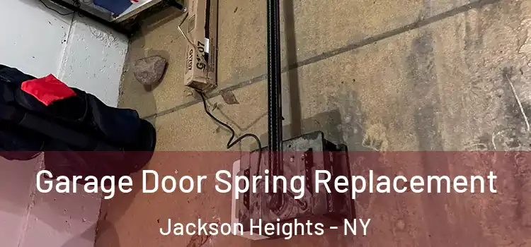  Garage Door Spring Replacement Jackson Heights - NY