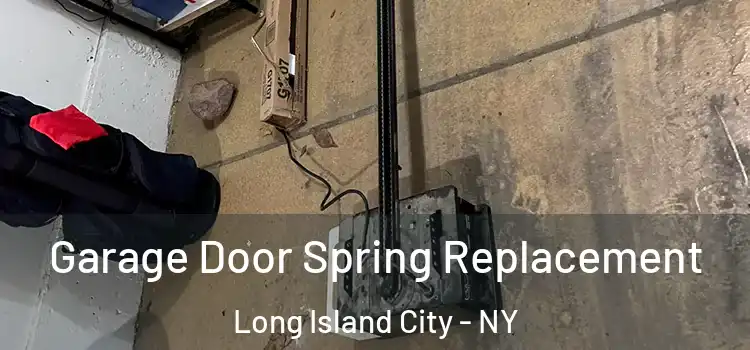  Garage Door Spring Replacement Long Island City - NY