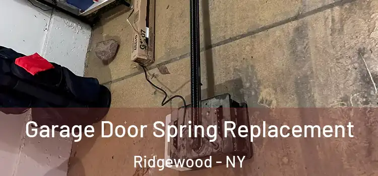 Garage Door Spring Replacement Ridgewood - NY