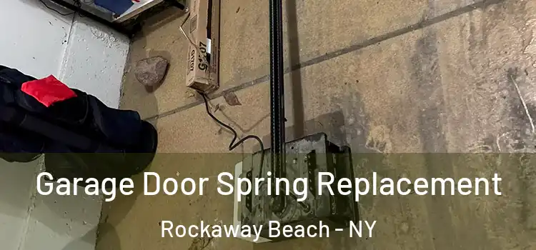  Garage Door Spring Replacement Rockaway Beach - NY