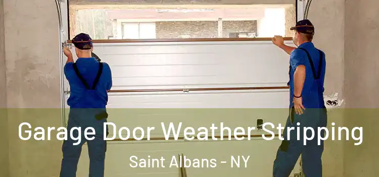  Garage Door Weather Stripping Saint Albans - NY