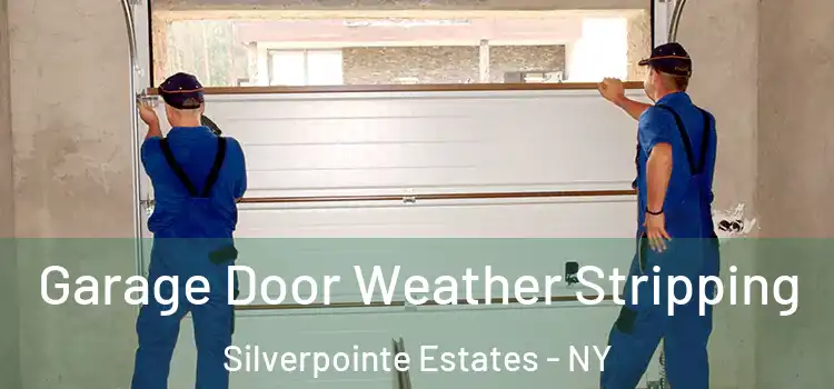  Garage Door Weather Stripping Silverpointe Estates - NY