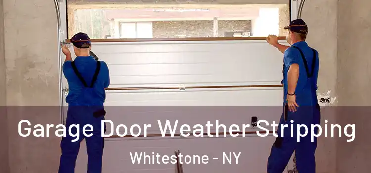  Garage Door Weather Stripping Whitestone - NY