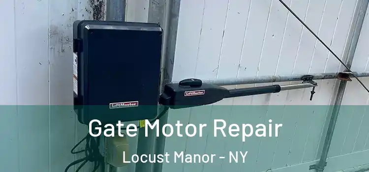  Gate Motor Repair Locust Manor - NY