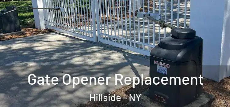 Gate Opener Replacement Hillside - NY