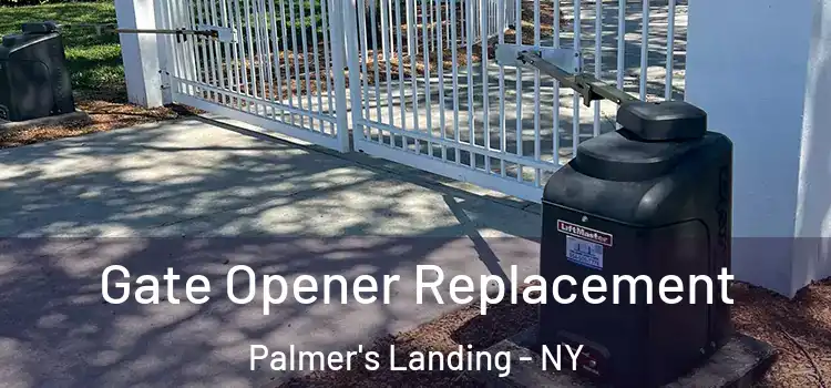  Gate Opener Replacement Palmer's Landing - NY