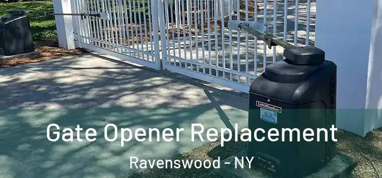 Gate Opener Replacement Ravenswood - NY