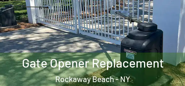 Gate Opener Replacement Rockaway Beach - NY