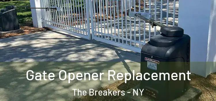 Gate Opener Replacement The Breakers - NY