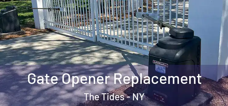  Gate Opener Replacement The Tides - NY
