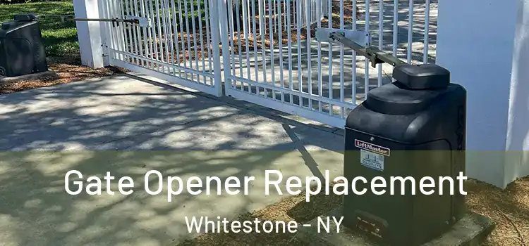 Gate Opener Replacement Whitestone - NY