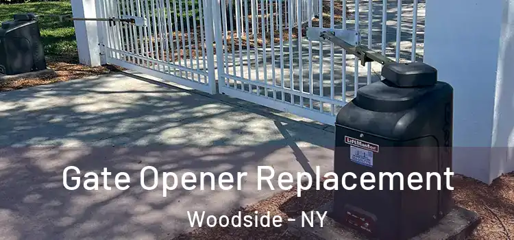 Gate Opener Replacement Woodside - NY