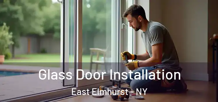 Glass Door Installation East Elmhurst - NY