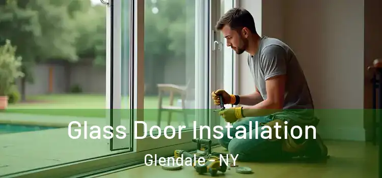  Glass Door Installation Glendale - NY