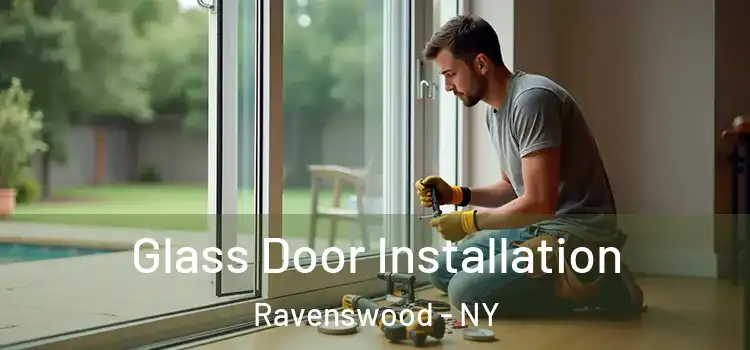 Glass Door Installation Ravenswood - NY