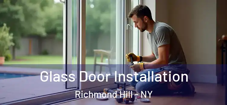 Glass Door Installation Richmond Hill - NY
