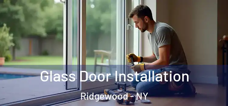 Glass Door Installation Ridgewood - NY